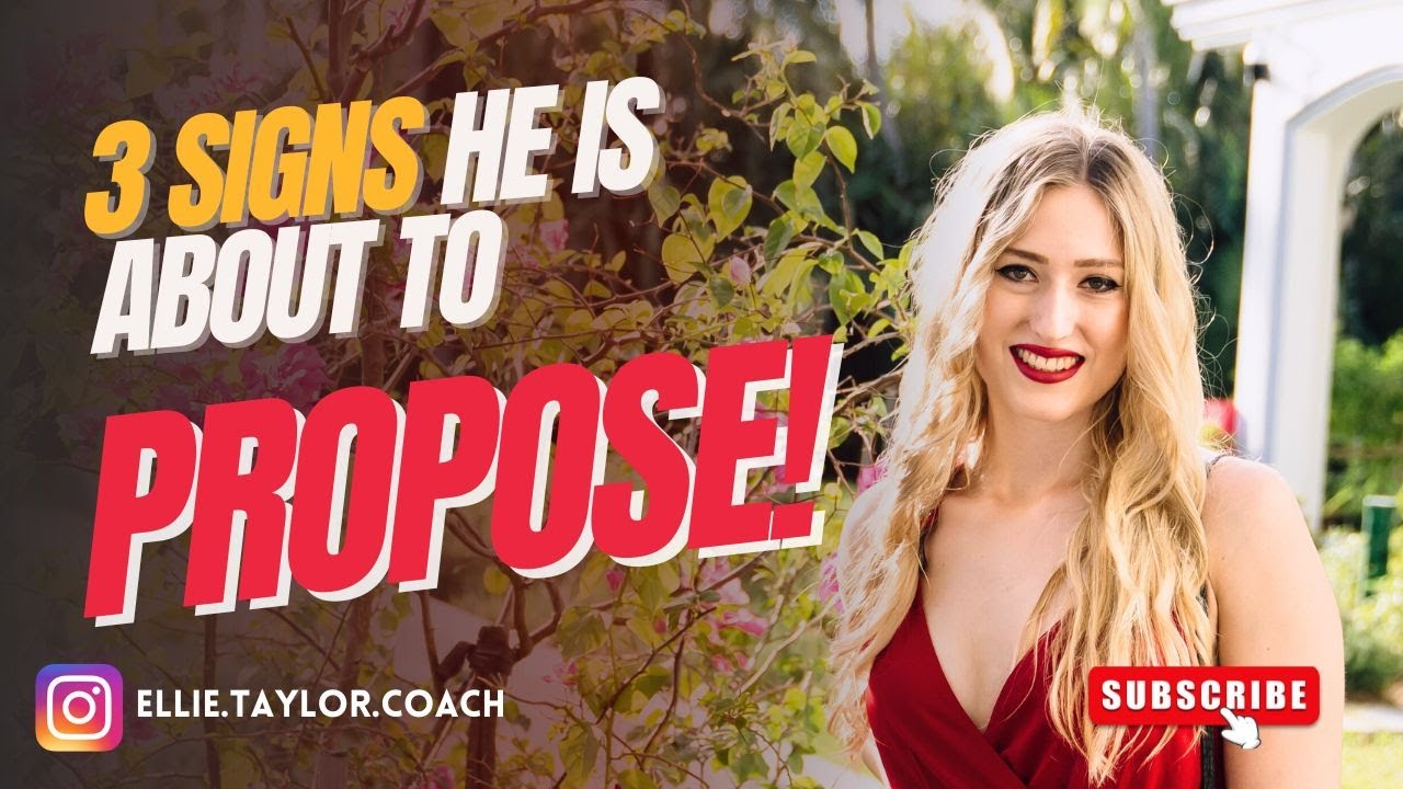 3 signs he is about to propose!
