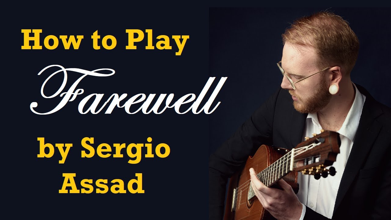 Tutorial for 'Farewell' by Sergio Assad