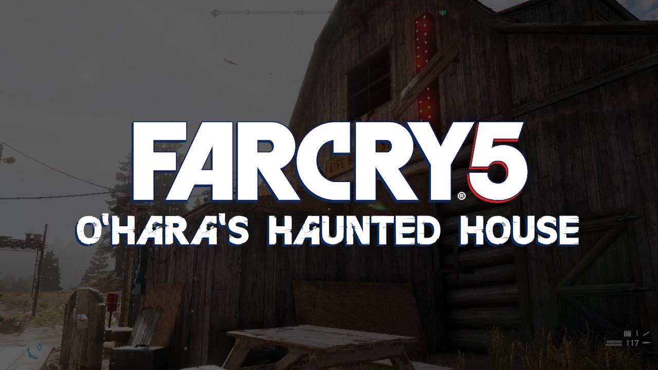 O'HARA'S HAUNTED HOUSE | FAR CRY 5
