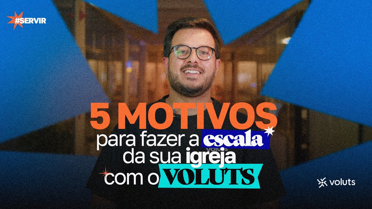 5 motivos para fazer a escala da sua igreja com o VOLUTS