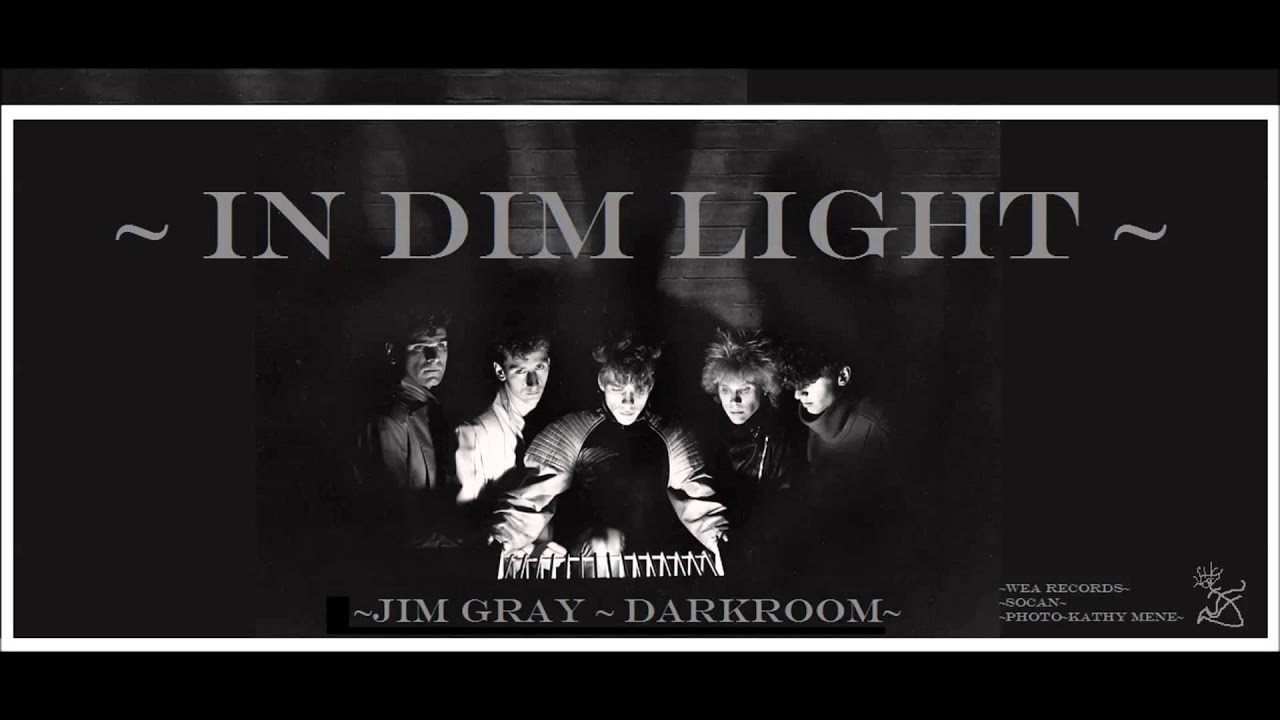 JIM GRAY ~ DARKROOM ~ IN DIM LIGHT (OFFICIAL) ~ song only ~