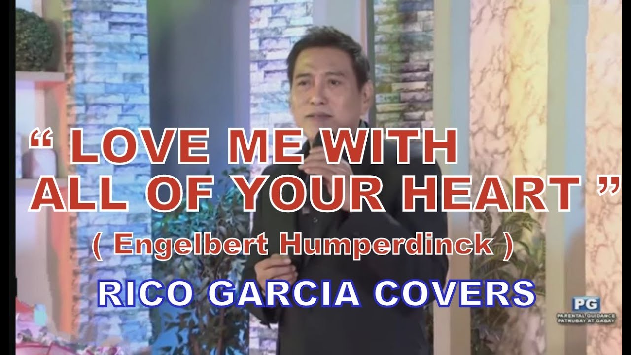 RICO GARCIA LOVE ME WITH ALL OF YOUR HEART