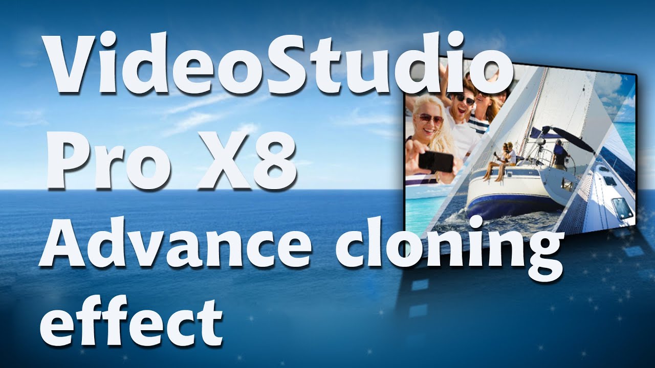 Corel VideoStudio Pro X8, advance cloning effect