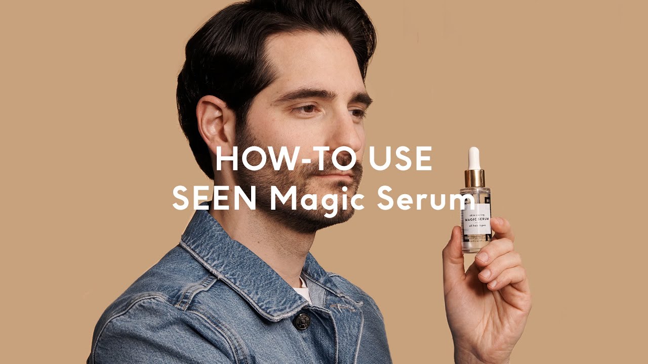 How-To Use SEEN Magic Serum | Mens Guide