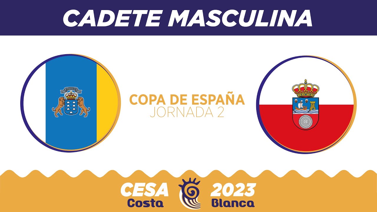#CESACostaBlanca2023 - Cadete Masculina | Islas Canarias 🆚 Cantabria