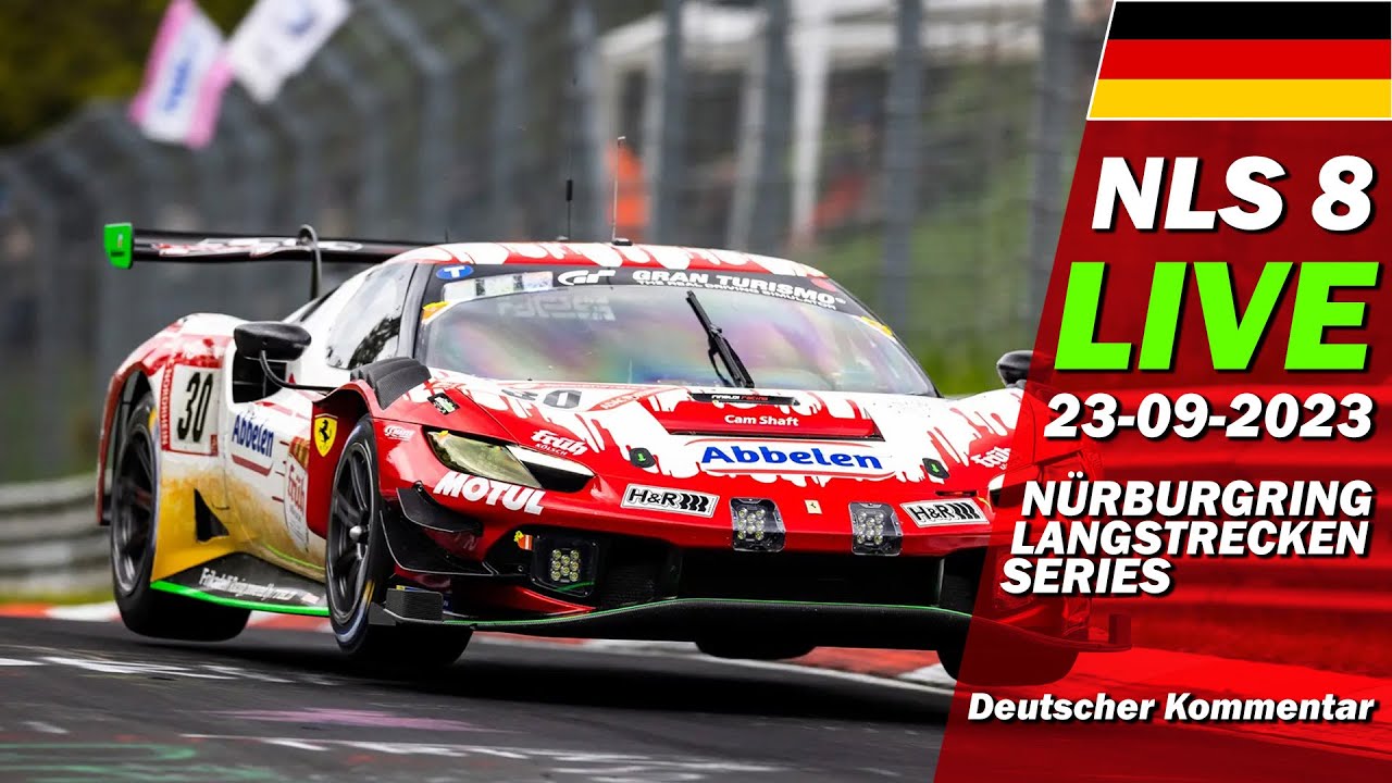 LIVE: N&uuml;rburgring NLS Rennen 8 | 🇩🇪 ADAC Barbarossapreis - Langstrecken Serie 2023