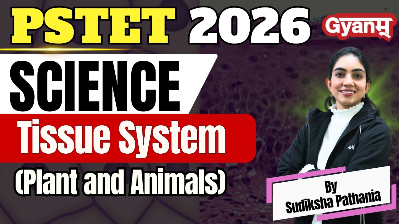PSTET 2026 Science | Tissue System | Topic Wise MCQs | Sudiksha Ma’am | Gyanm