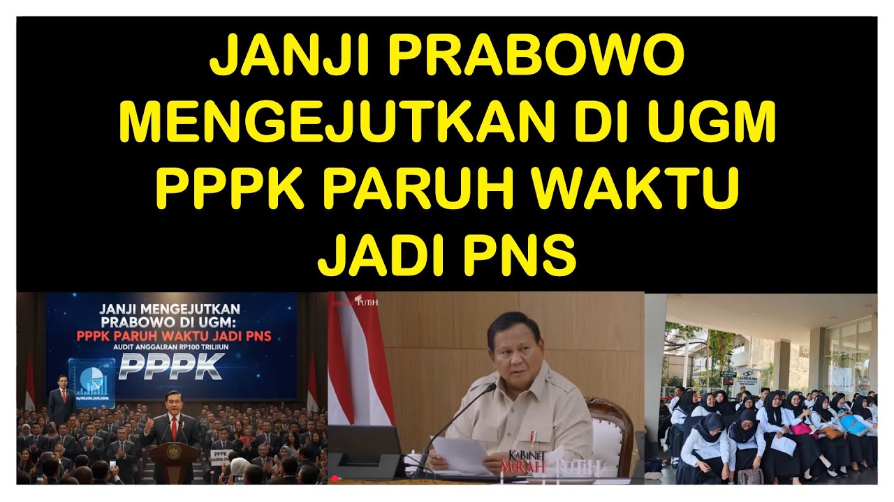 JANJI PRABOWO MENGEJUTKAN DI UGM PENGANGKATAN PPPK PARUH WAKTU JADI PNS