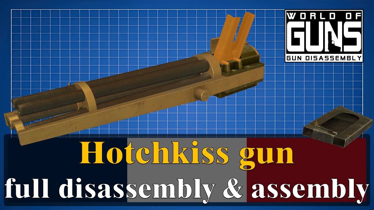Hotchkiss revolving cannon: full disassembly & assembly | World of Guns