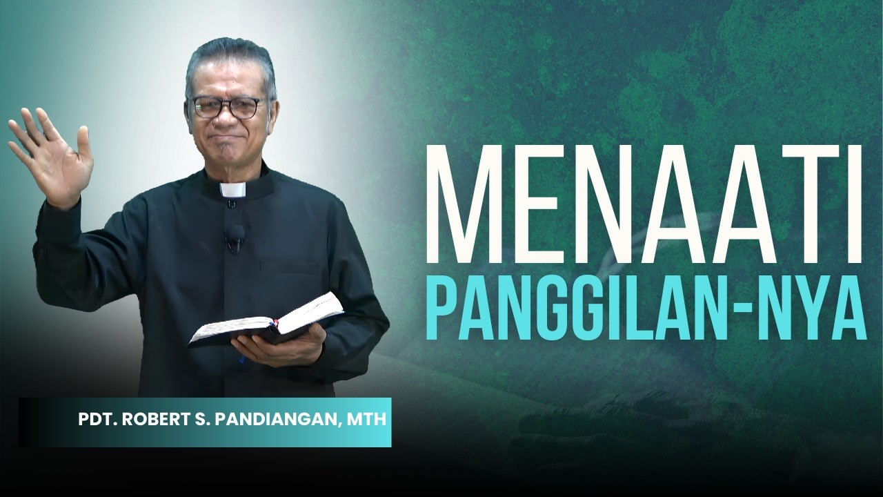 Menaati Panggilan-Nya - Pdt. Robert S. Pandiangan, MTh