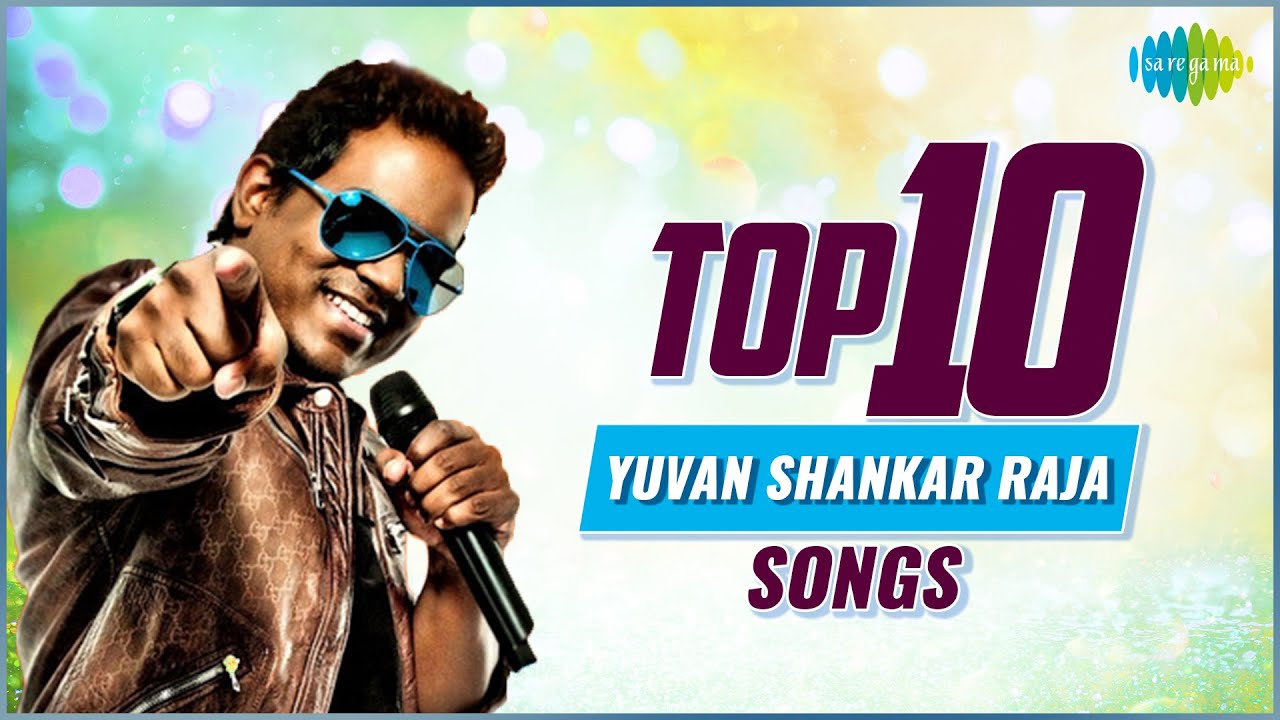 Top 10 Songs of Yuvan Shankar Raja | Arabu Naadu | Idhu Kaadhala | Thaaliyae Thevaiyillai