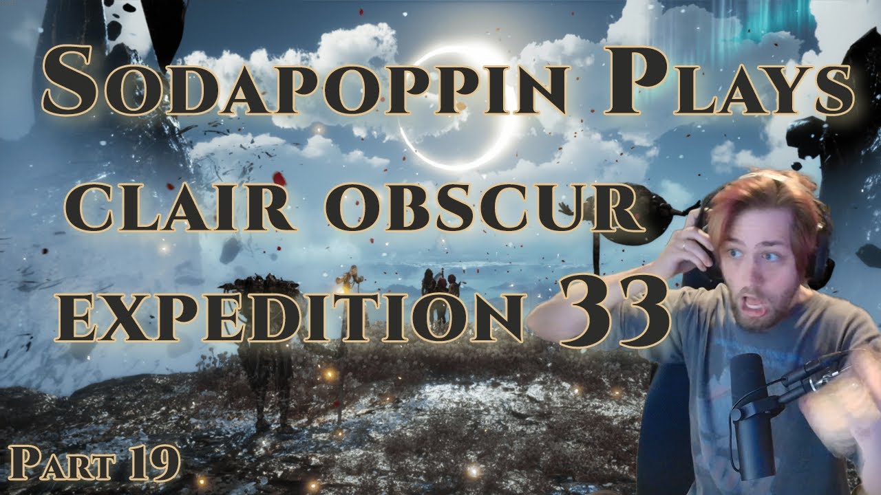 Sodapoppin Plays Clair Obscur: Expedition 33 | Part 19