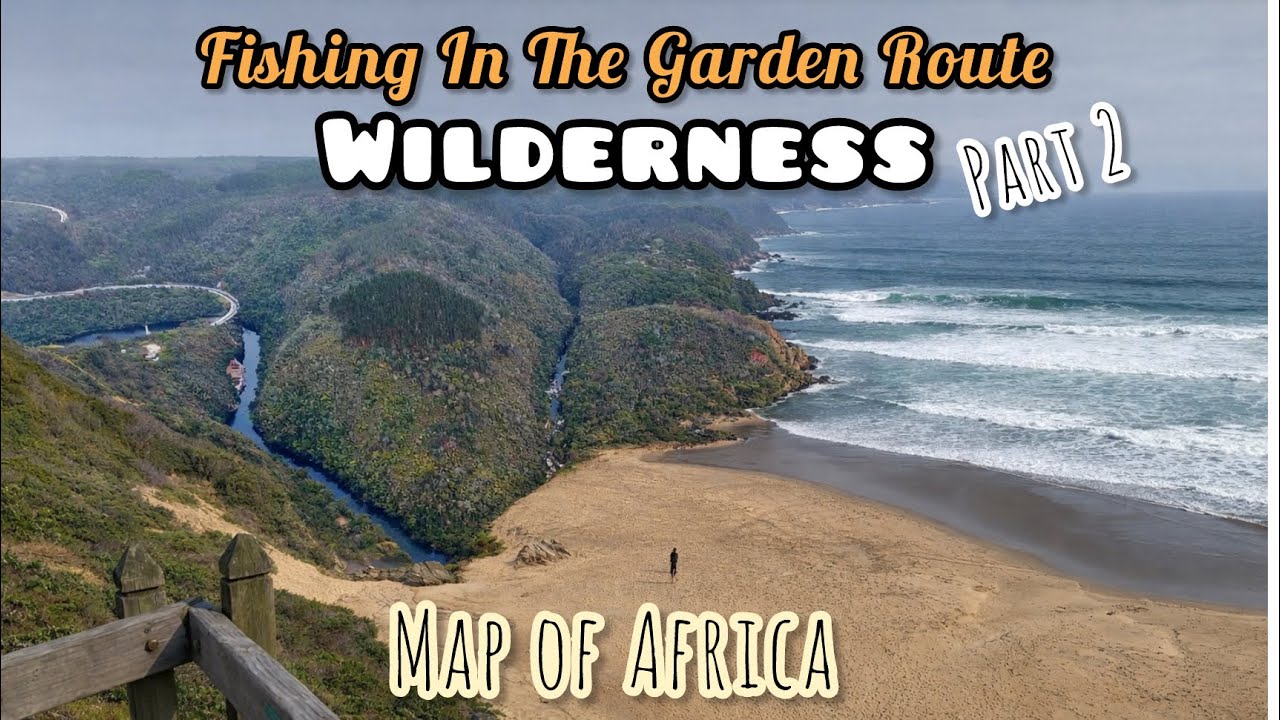 [Part 2] Fishing In The Garden Route - WILDERNESS, South Africa {Map Of Africa}