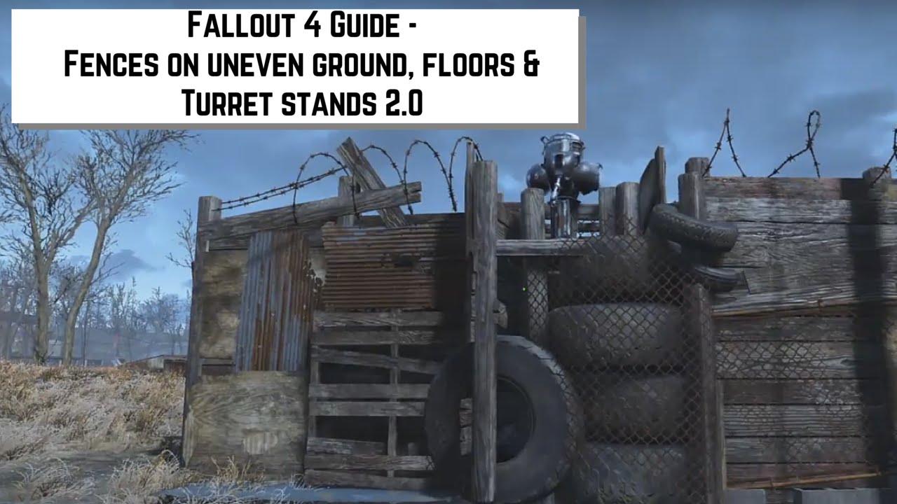 Fallout 4 Guide - Fences on uneven ground, floors & turret stands 2.0