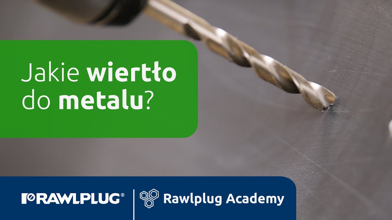Rawlplug Academy: jakie wiertło do metalu?