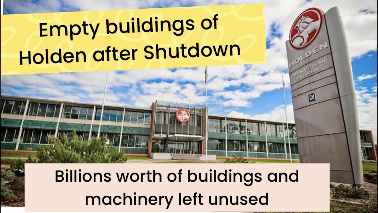 Adelaide Holden Manufacturing plant after its shutdown in 2017/ Empty multi billion dollar buildings