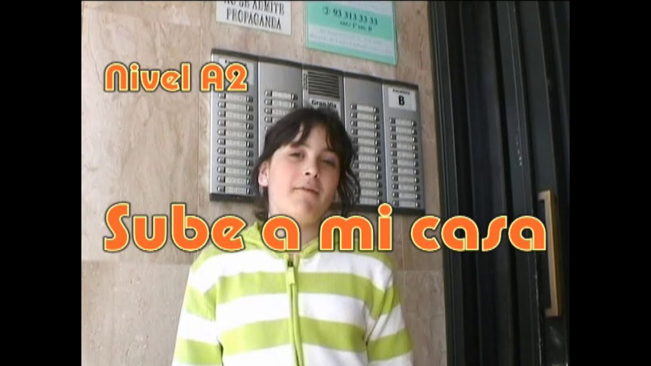 Sube a mi casa. Nivel A2