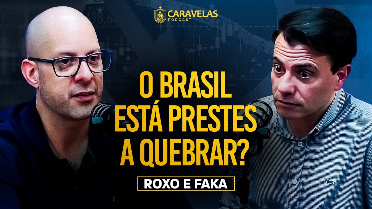 Quando a CRISE no BRASIL vai ESTOURAR - Faka e Roxo - Caravelas Podcast