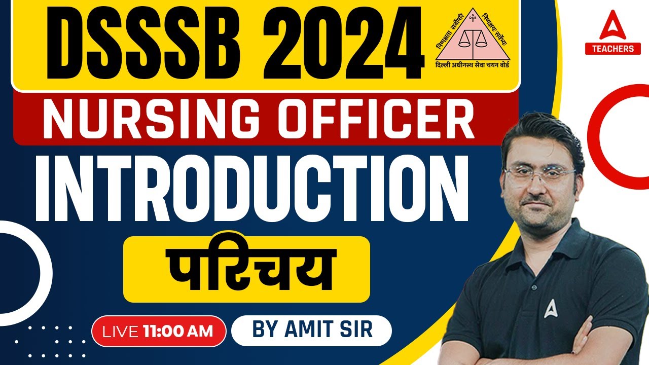DSSSB Nursing Officer Vacancy 2024 | DSSSB Nursing Classes Online 2024 | Introduction By Amit Sir