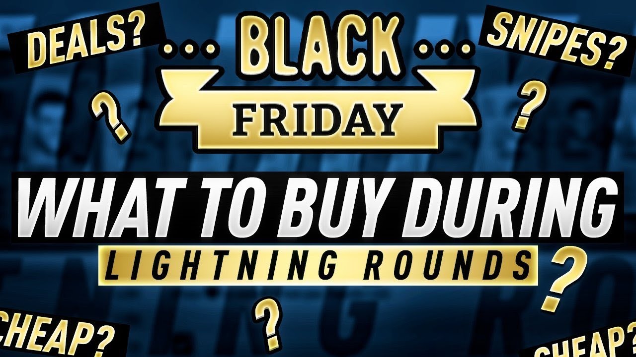 THE BEST THINGS TO BUY DURING BLACK FRIDAY LIGHTNING ROUNDS! FIFA 19 Ultimate Team