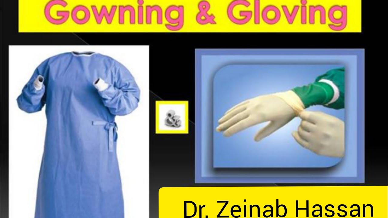 Gowning and gloving اساسيات ارتداء الجاون والجوانتي