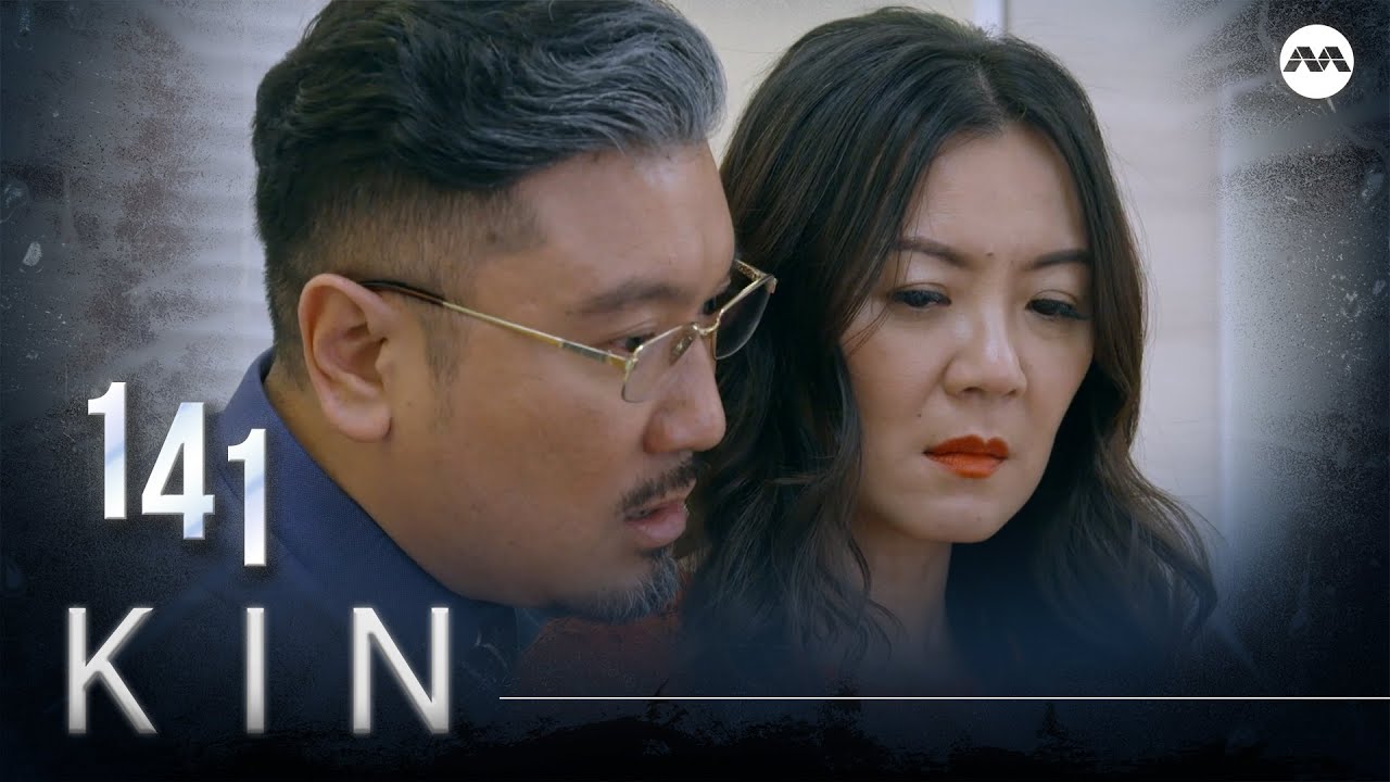 Kin 《亲》EP141 (ENGLISH/CHINESE/MALAY SUBS)