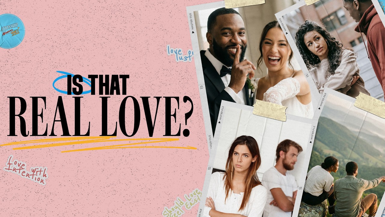 Relationship Advice | Part 4: Do You Know What Love Is? | Pst. Courtney Lowe