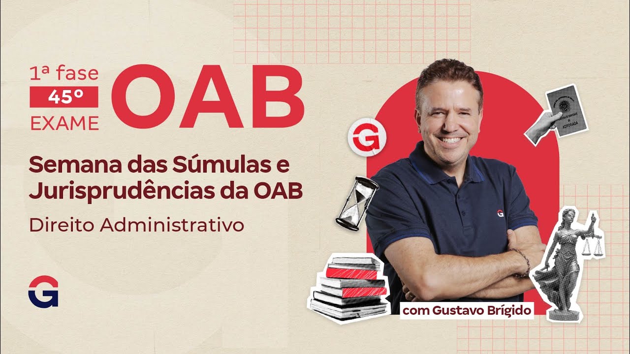 1ª fase do 45º Exame OAB | Semana das Súmulas e Jurisprudências: Direito Administrativo