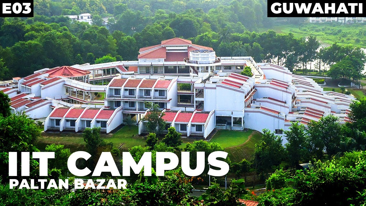 IIT GUWAHATI CAMPUS | Paltan Bazaar | Fancy Bazaar | Guwahati city | Assam