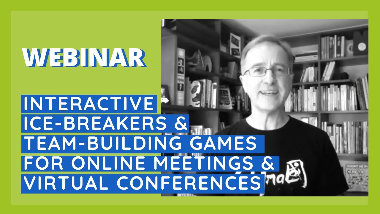 Interactive Ice-breakers & Team-Building Games for Zoom Meetings & Virtual Conferences
