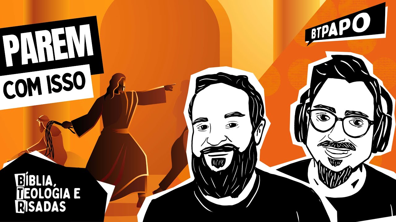 Por que Jesus purificou o templo? - BTPapo 053