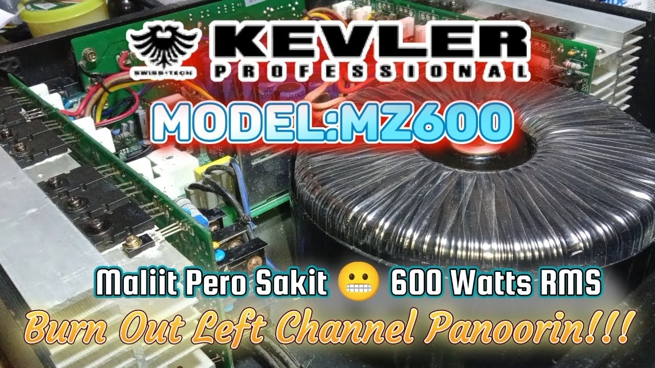 KEVLER MZ-600 Power Amplifier Burn Out Left Channel Panoorin Ang Maliit Na Halimaw Nato #kevler
