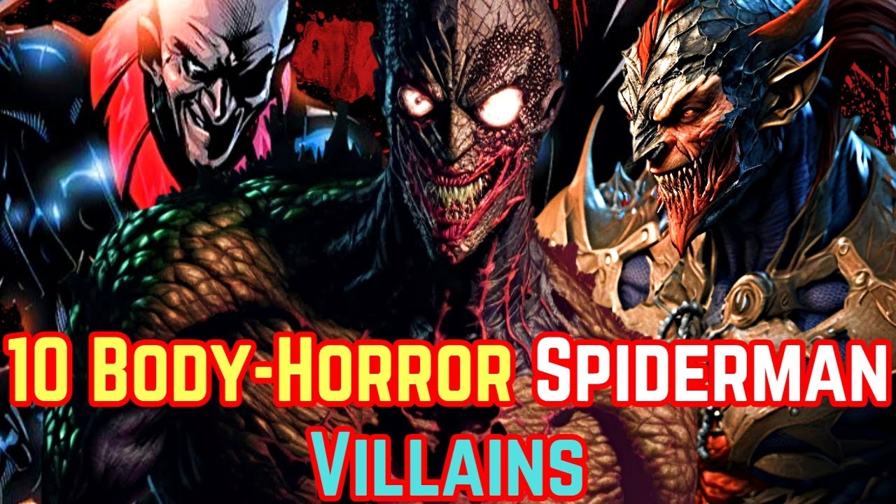 10 Disturbing Body Horror SpiderMan Villains That Will Give You Creeps - Backstories Explored