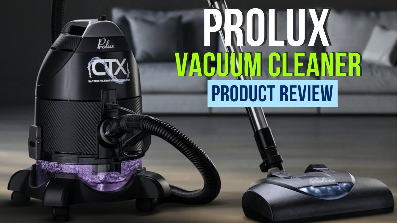 Prolux CTX Vacuum Cleaner Review - Best Water Filtration Vacuum for Pet Owners and Allergies?