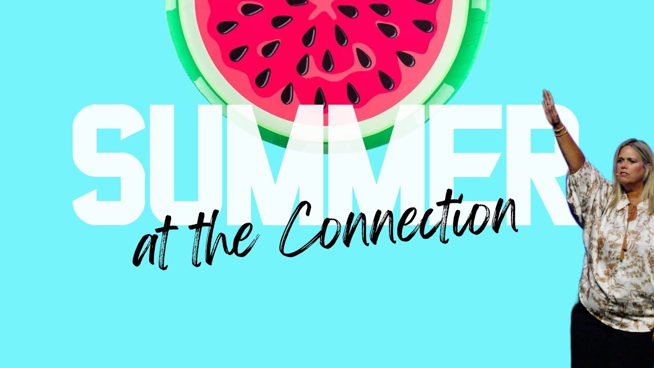 Summer at The Connection - Part 1 - The Connection Church - Pelham Alabama