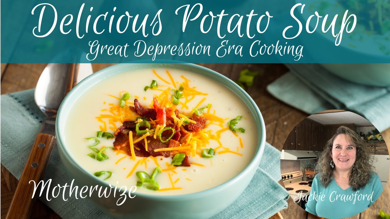Delicious Potato Soup - Great Depression Cooking: Use What You Have Cooking