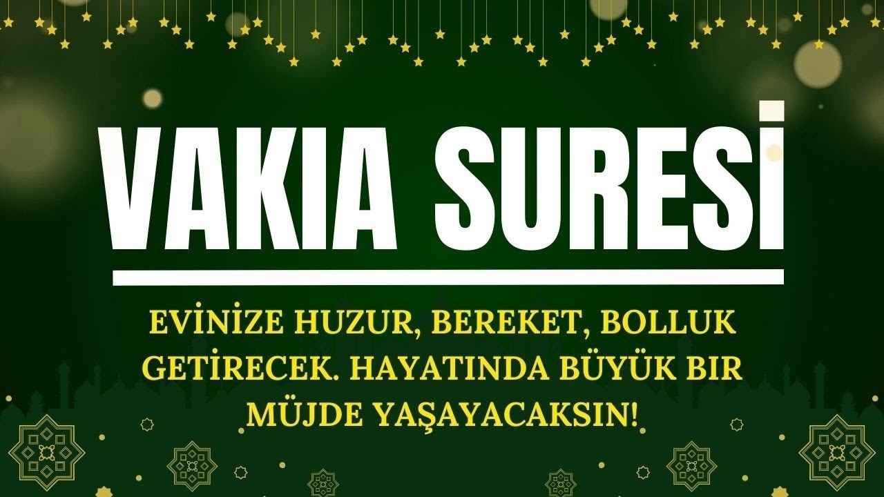 VAKIA SURESI | Evinize Huzur, Bereket, Bolluk Getirecek. Hayatında Büyük Bir Müjde Yaşayacaksın!