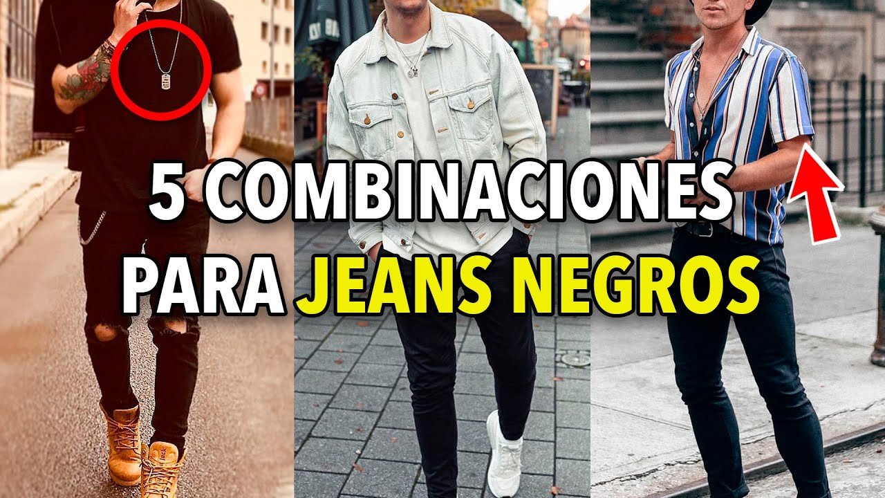 5 COMBINACIONES de JEANS NEGROS para HOMBRE – ¡No fallan!