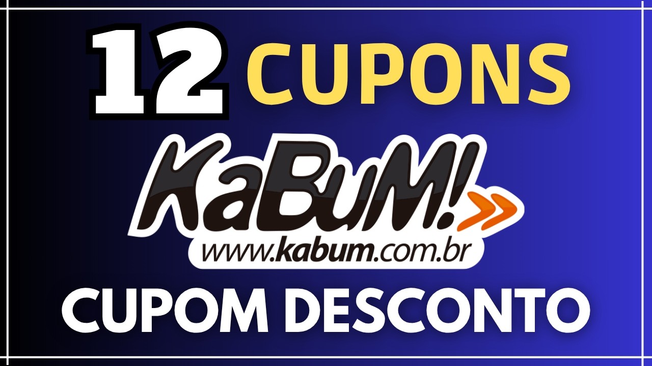 Cupons KABUM Março 2026 CUPOM DE DESCONTO KABUM DESCONTO monitor alanzoka primeira compra frete ssd