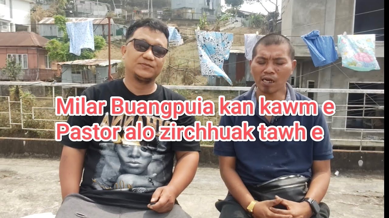 Milar Buangpuia Kawmna,Khawzawl VC ten min lo hmuak dawn ati e.....