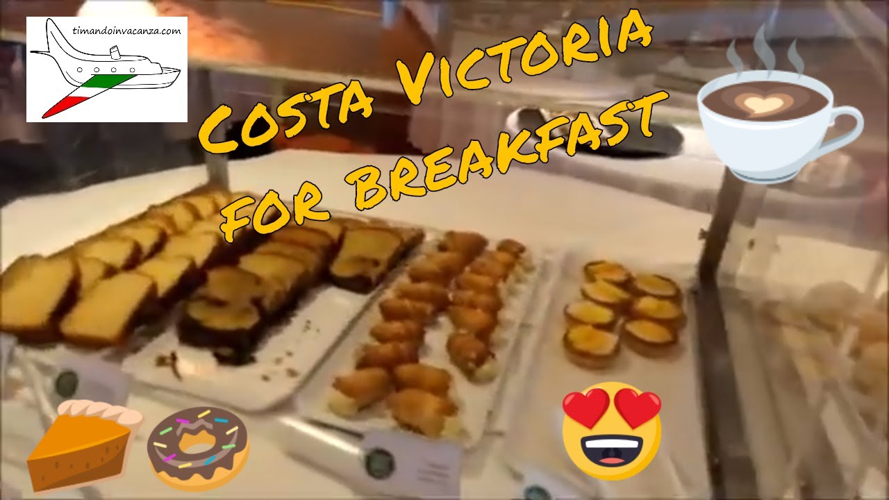 Costa Victoria - La prima colazione al mattino partendo dalla cabina