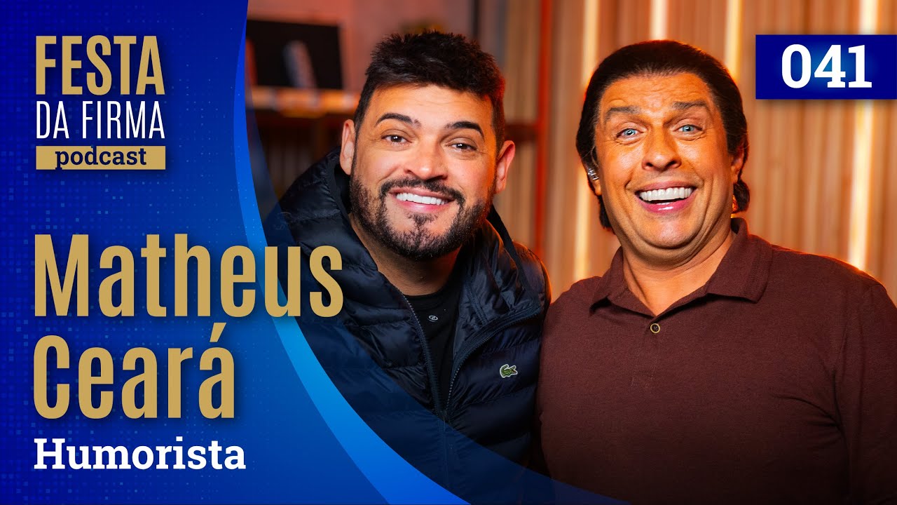 MATHEUS CEARÁ | FESTA DA FIRMA PODCAST 