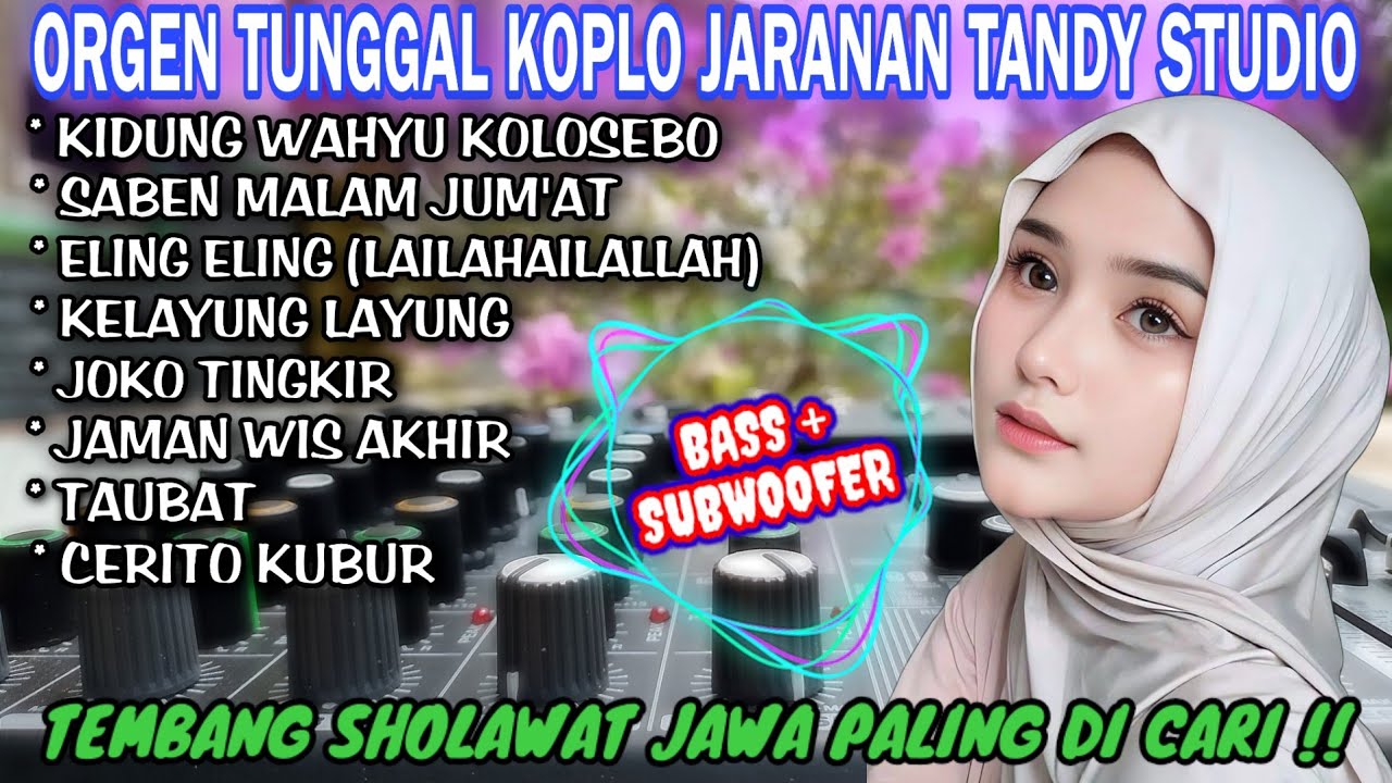 ORGEN TUNGGAL KOPLO JARANAN TANDY STUDIO❗ALBUM SHOLAWAT JAWA VIRAL, KIDUNG WAHYU KOLOSEBO, ELING
