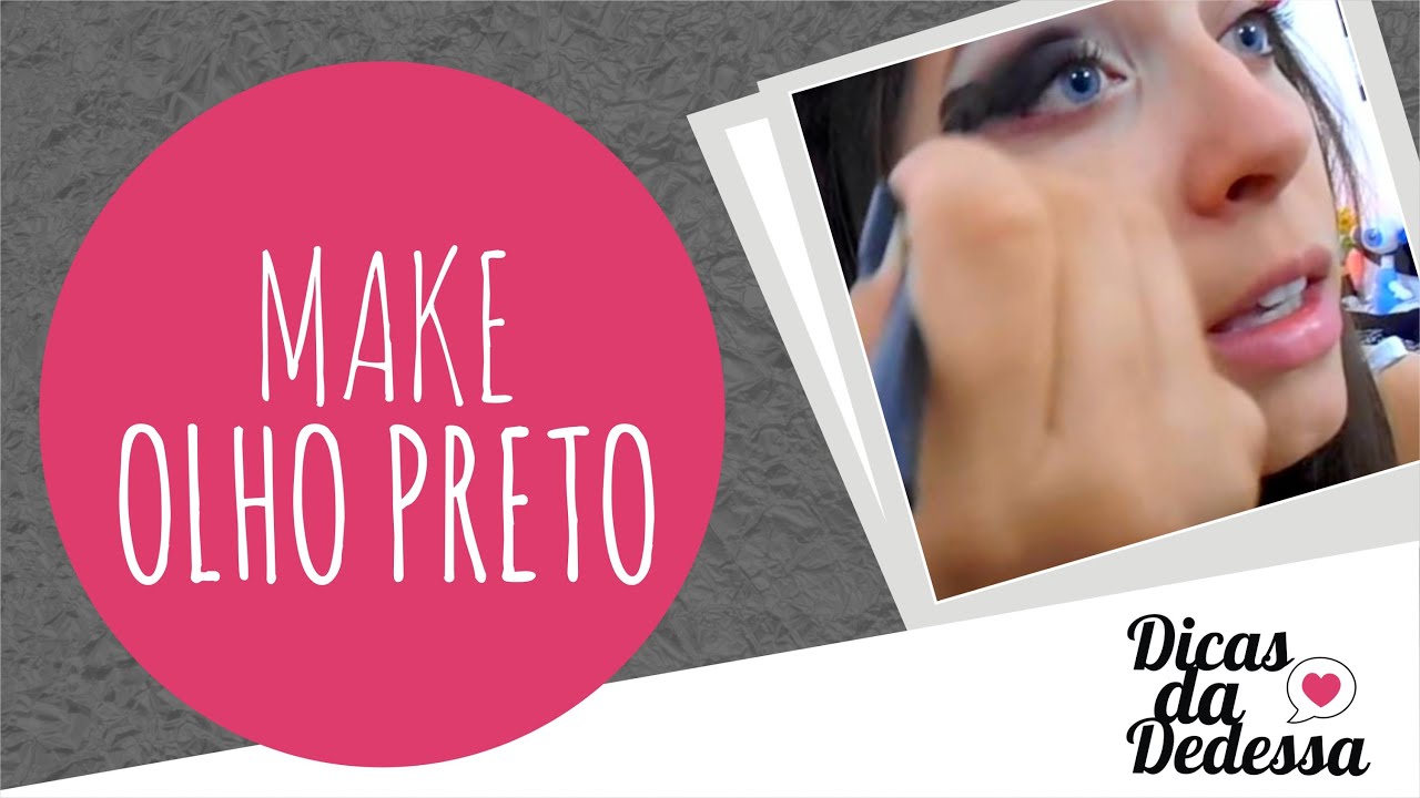 Make olho preto - DICAS DA DEDESSA
