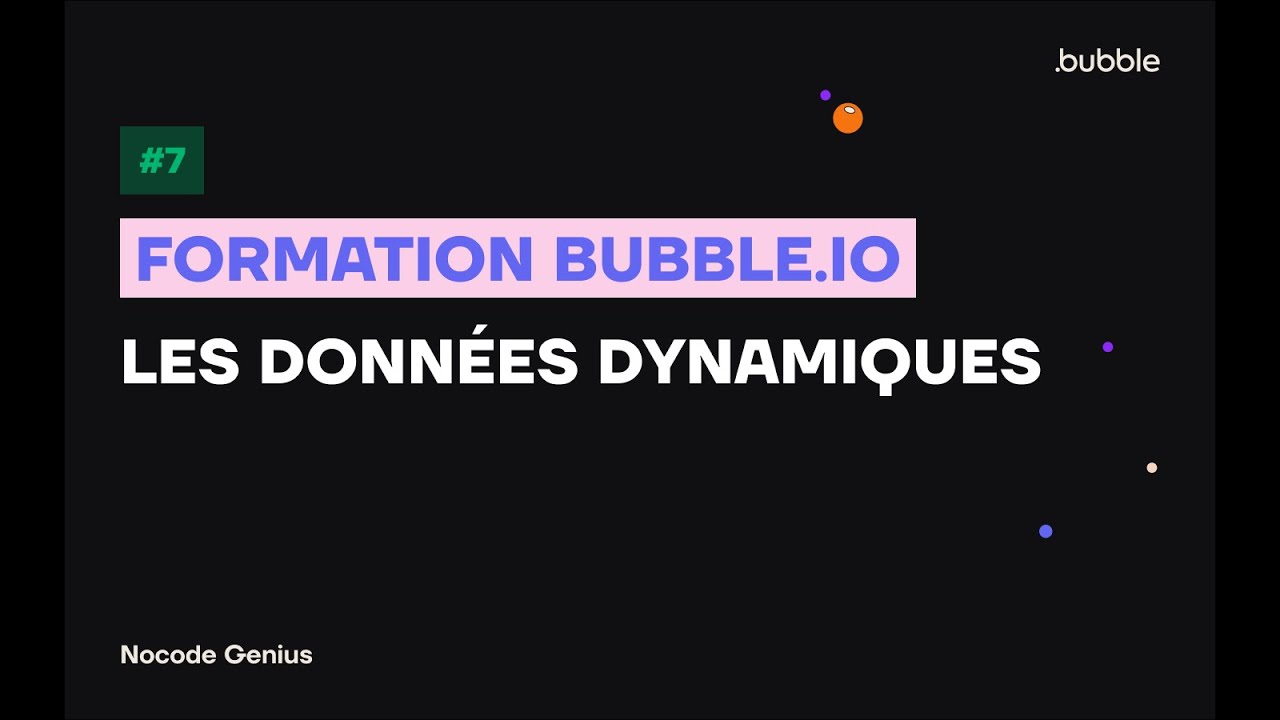 Formation Gratuite Bubble.io | Les Données dynamiques #7
