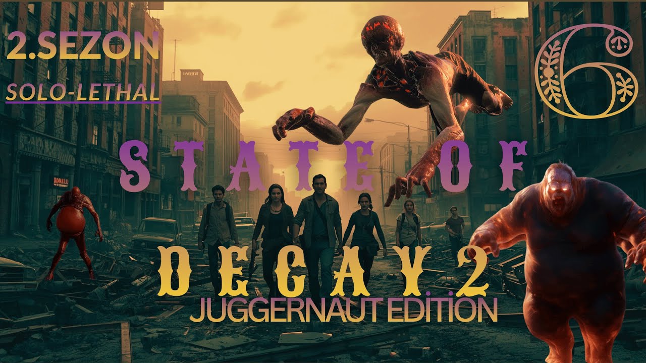 STATE OF DECAY 2 : JUGGERNAUT EDİTİON / LİDERİMİZİ DEĞİŞTİRİYORUZ ! | TR YAMA  - LETHAL - BÖLÜM 6