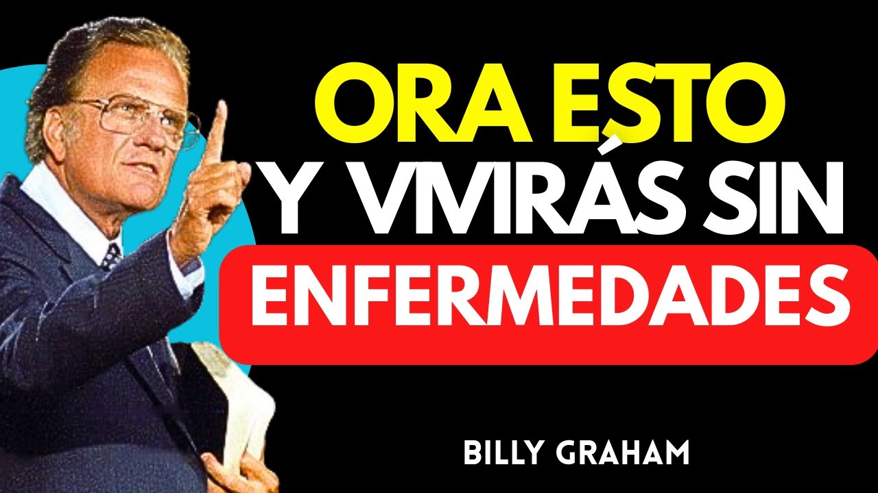 La GUÍA ESPIRITUAL para VIVIR sano y sin enfermedades | BILLY GRAHAM