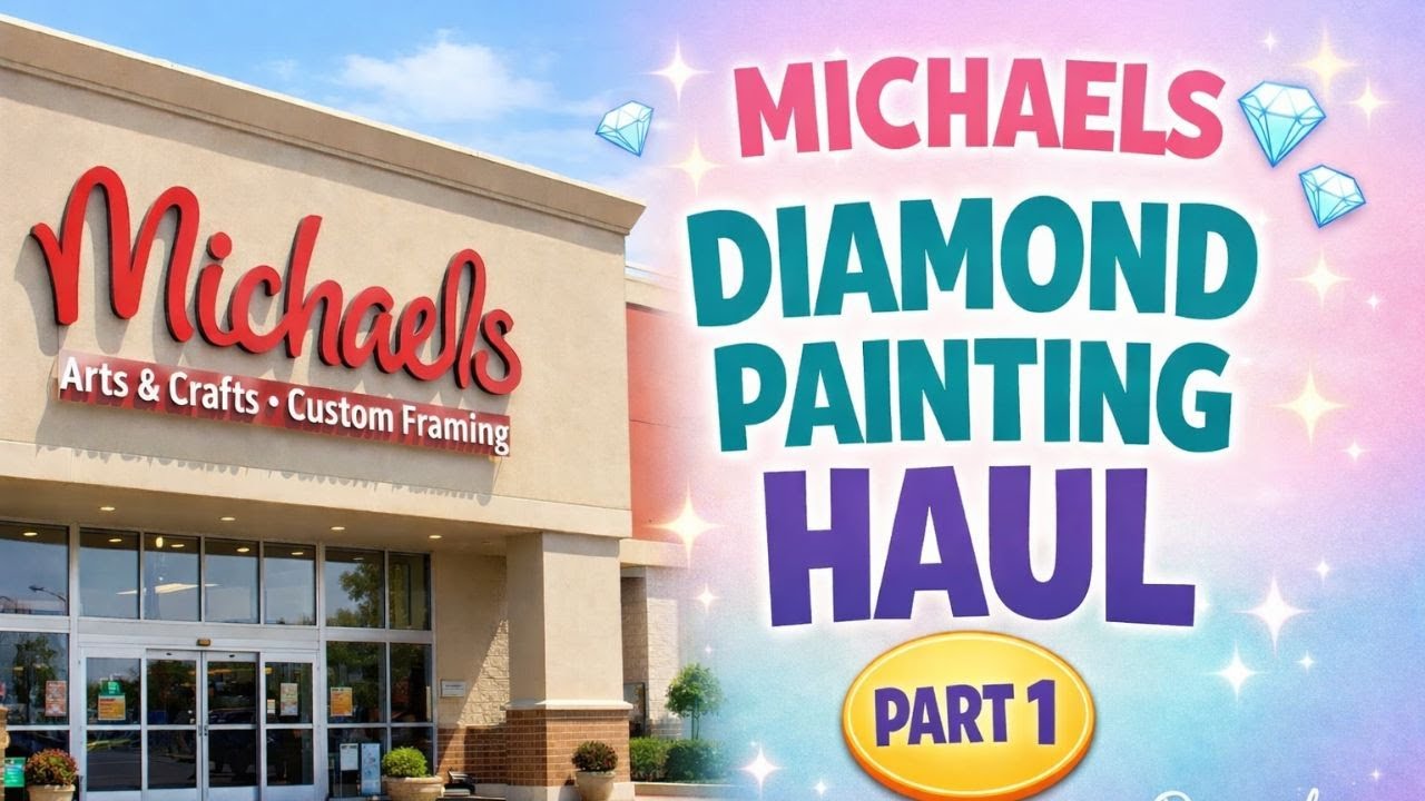 Michael's Diamond Painting Haul - Part 1 - Diamond Art - Budget Friendly Crafts