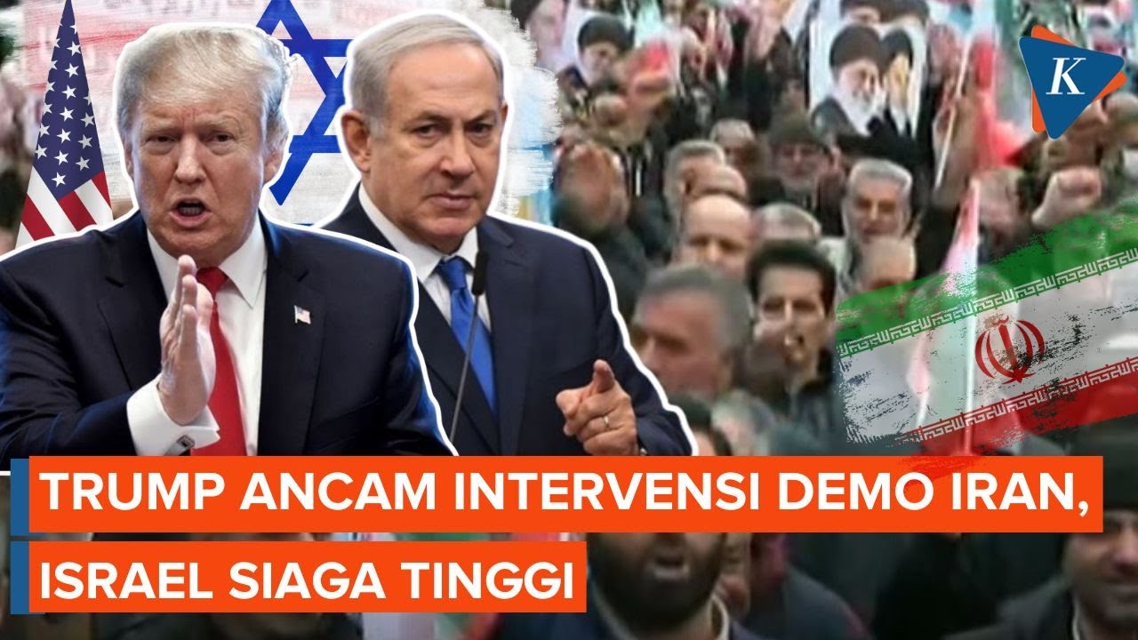 Trump Ancam Serang Iran Buntut Demo Makan Korban, Israel Siaga Tinggi