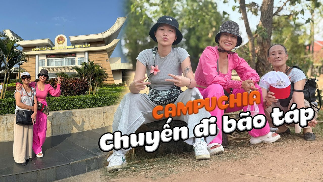 CÁT TƯỜNG đã dụ được CON GÁI cùng đưa MẸ đi du lịch CAMPUCHIA!!!
